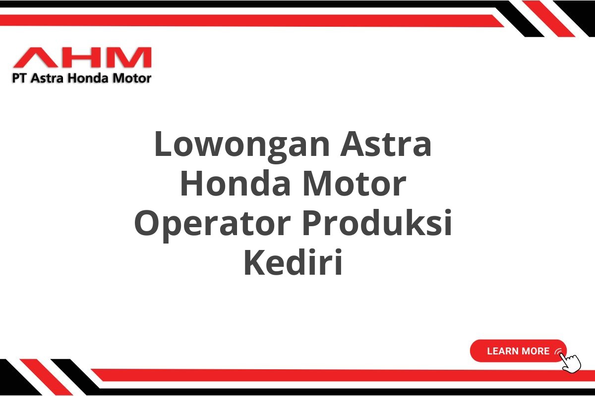 Lowongan Astra Honda Motor Operator Produksi Kediri