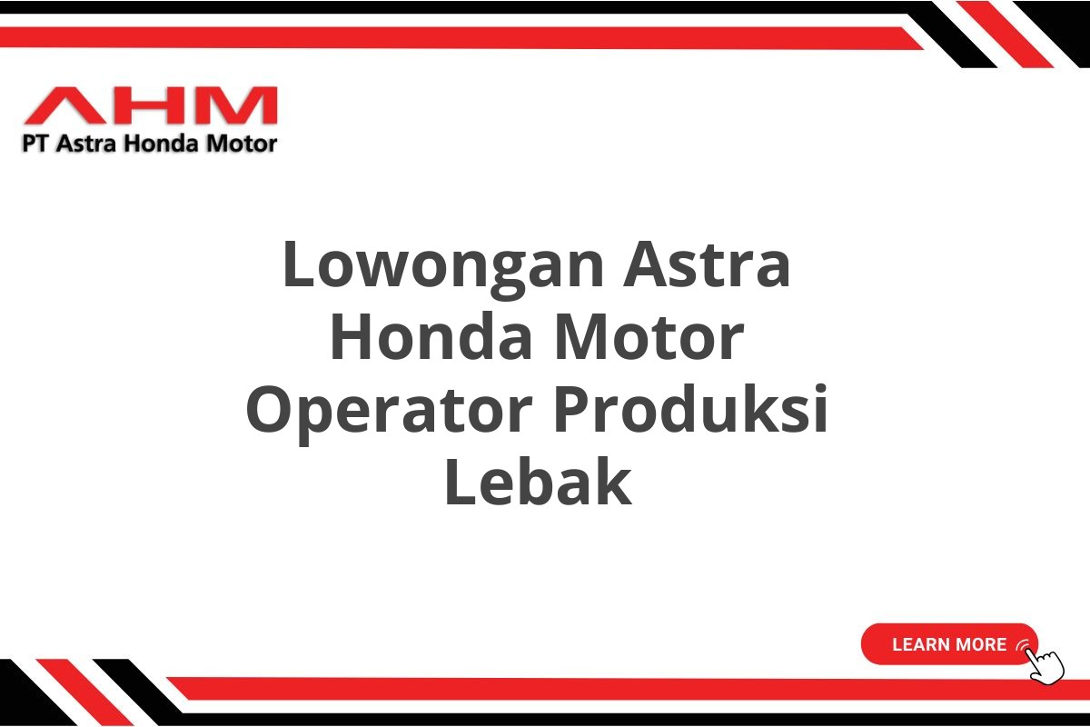 Lowongan Astra Honda Motor Operator Produksi Lebak