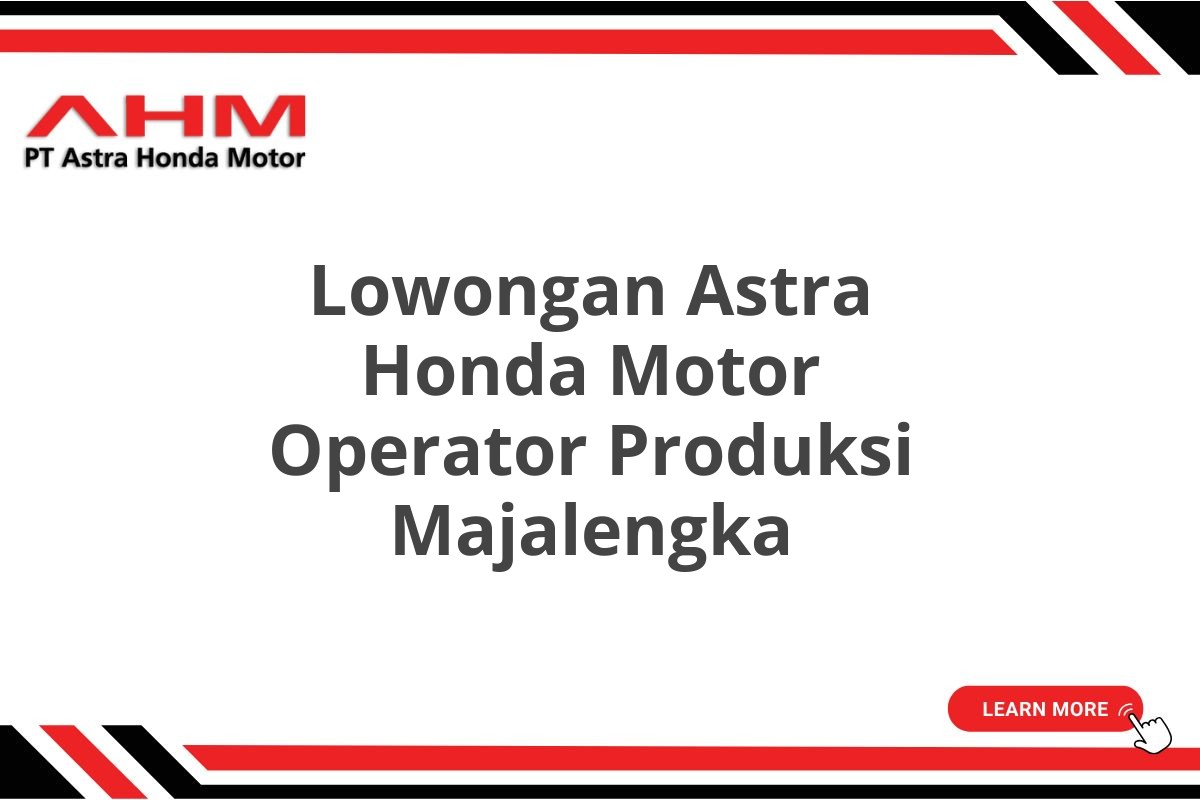 Lowongan Astra Honda Motor Operator Produksi Majalengka
