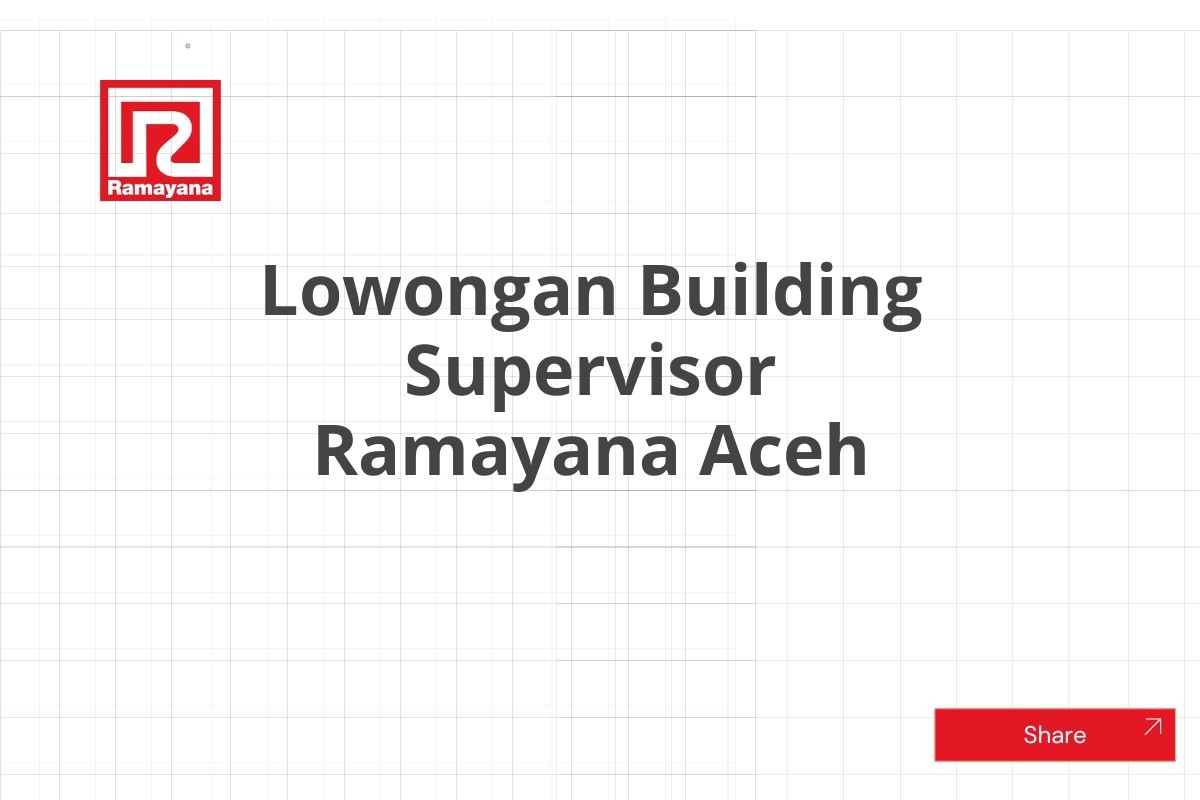 Lowongan Building Supervisor Ramayana Aceh