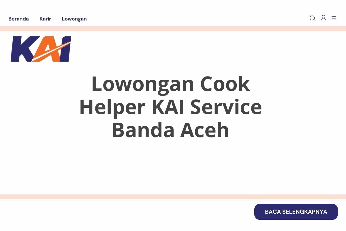 Lowongan Cook Helper KAI Service Banda Aceh