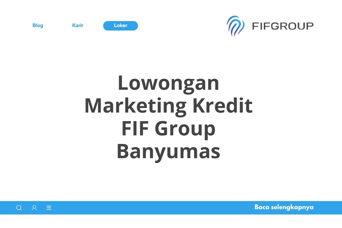Lowongan Marketing Kredit FIF Group Banyumas