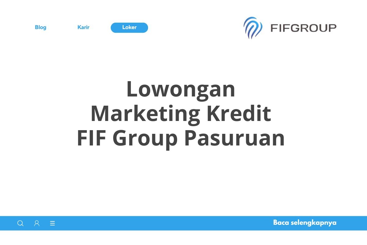 Lowongan Marketing Kredit FIF Group Pasuruan