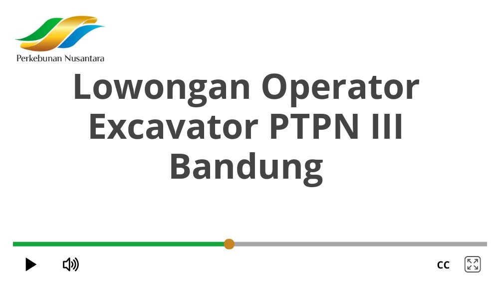 Lowongan Operator Excavator PTPN III Bandung