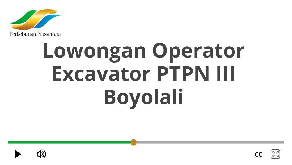 Lowongan Operator Excavator PTPN III Boyolali