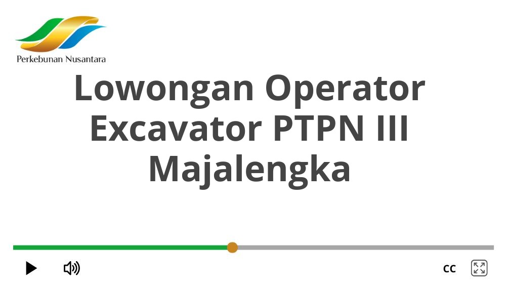 Lowongan Operator Excavator PTPN III Majalengka