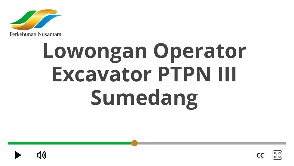 Lowongan Operator Excavator PTPN III Sumedang