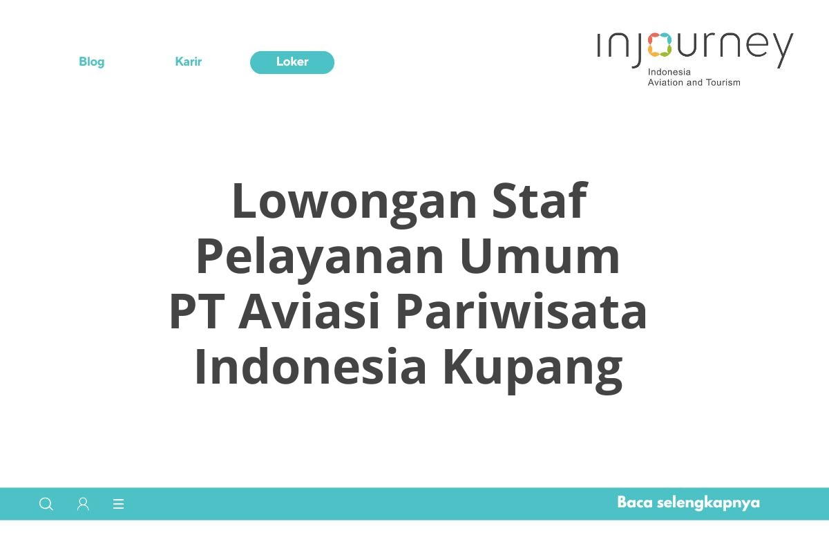 Lowongan Staf Pelayanan Umum PT Aviasi Pariwisata Indonesia Kupang