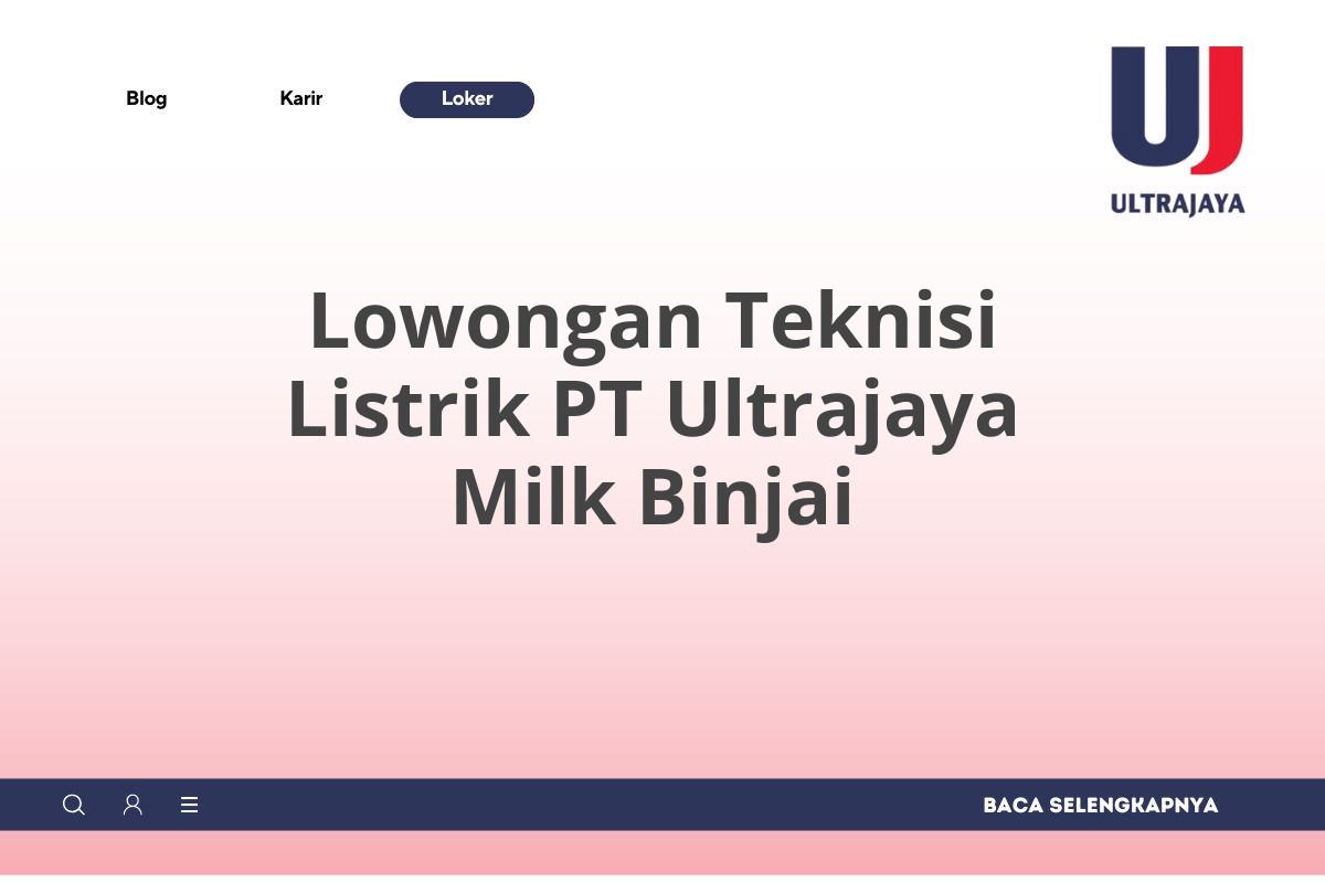 Lowongan Teknisi Listrik PT Ultrajaya Milk Binjai