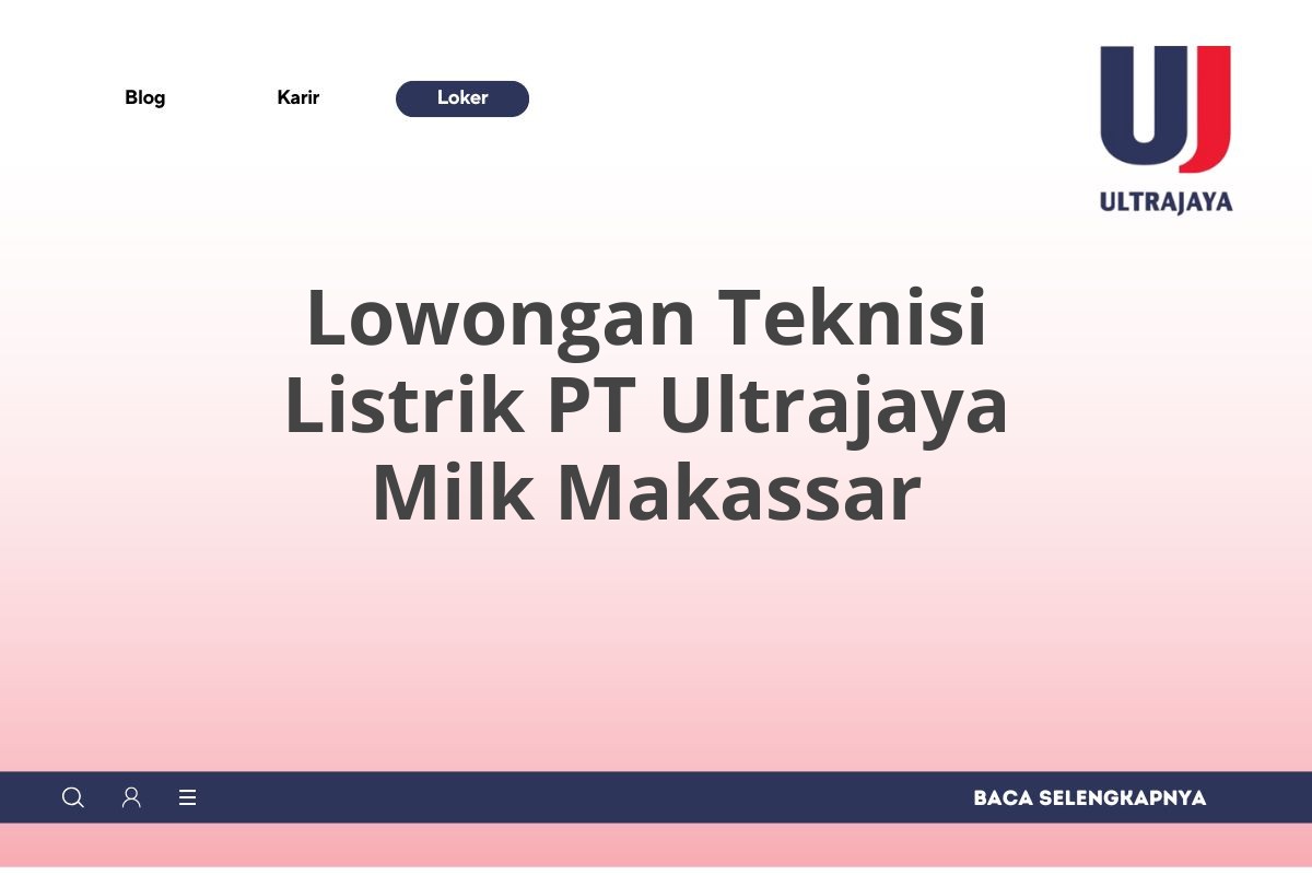 Lowongan Teknisi Listrik PT Ultrajaya Milk Makassar