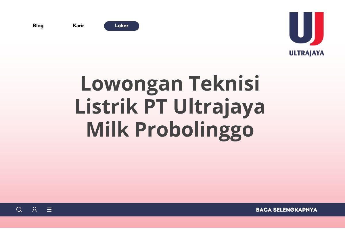 Lowongan Teknisi Listrik PT Ultrajaya Milk Probolinggo