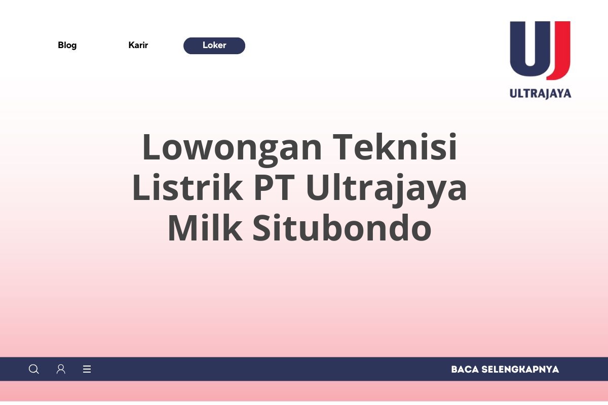 Lowongan Teknisi Listrik PT Ultrajaya Milk Situbondo