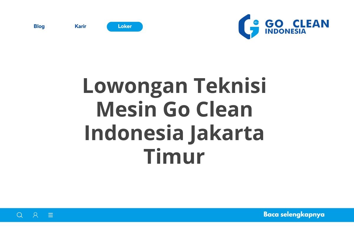 Lowongan Teknisi Mesin Go Clean Indonesia Jakarta Timur