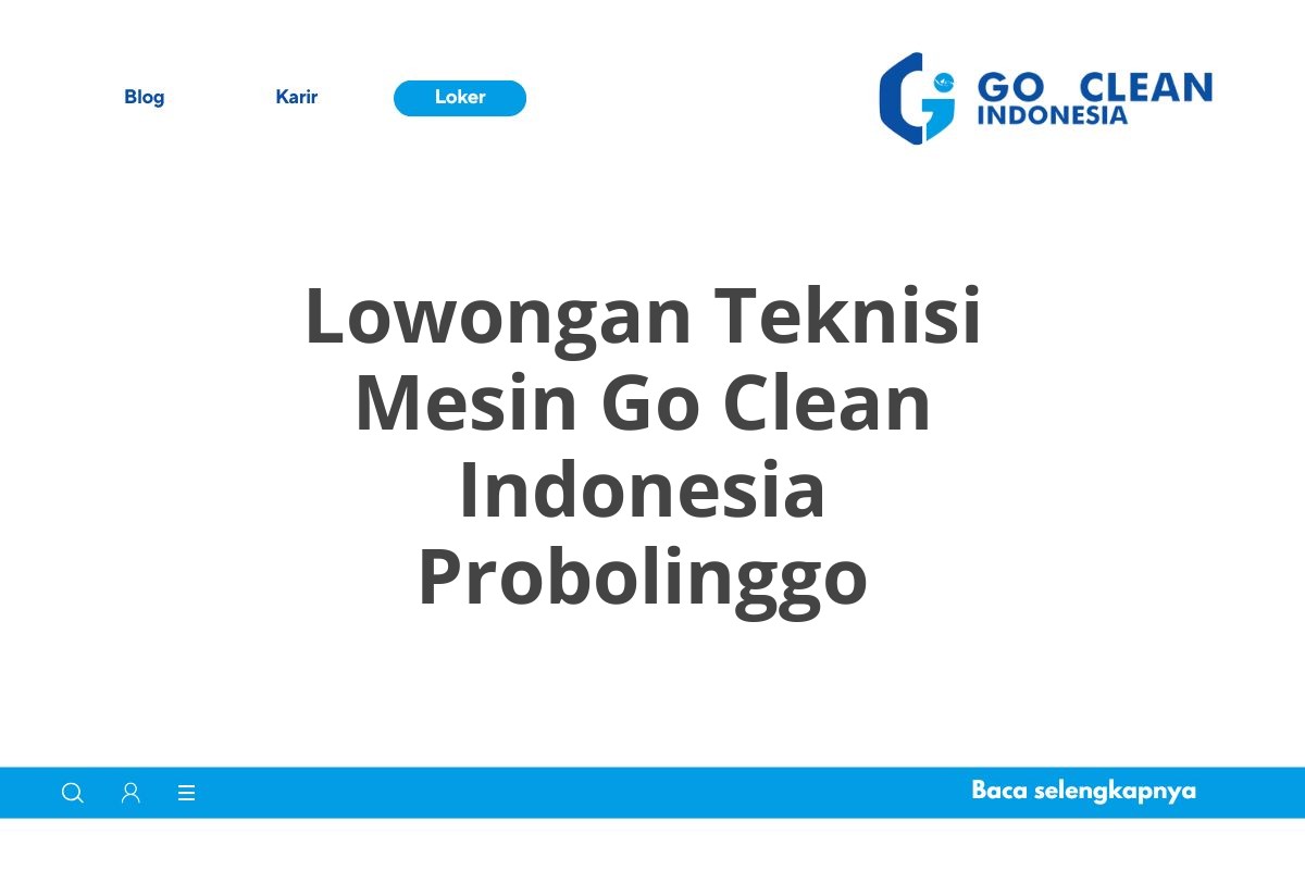 Lowongan Teknisi Mesin Go Clean Indonesia Probolinggo
