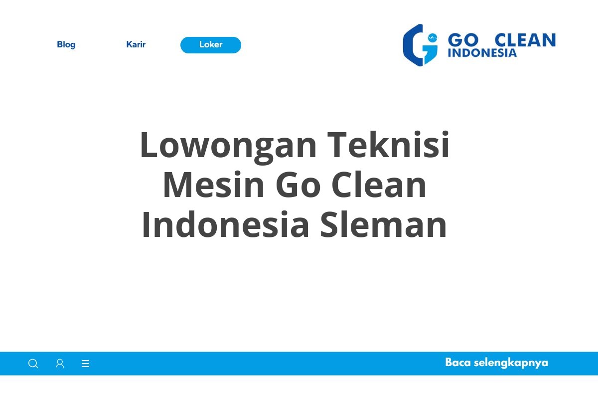 Lowongan Teknisi Mesin Go Clean Indonesia Sleman
