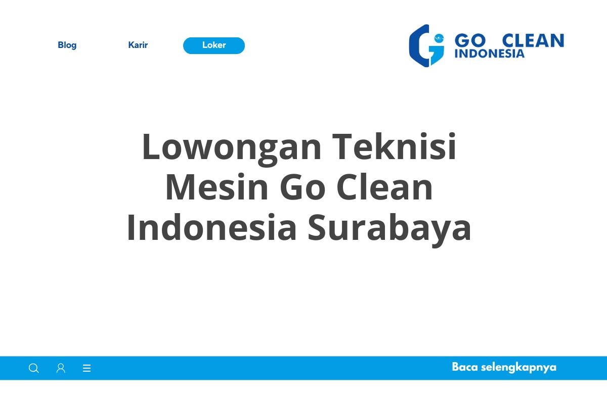 Lowongan Teknisi Mesin Go Clean Indonesia Surabaya