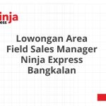 Lowongan Area Field Sales Manager Ninja Express Bangkalan Tahun 2026