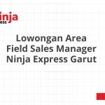 Lowongan Area Field Sales Manager Ninja Express Garut Tahun 2026 [Resmi]