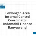 Lowongan Area Internal Control Coordinator Indomobil Finance Banyuwangi Tahun 2026 [Update]