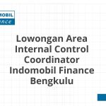 Lowongan Area Internal Control Coordinator Indomobil Finance Bengkulu Terbaru [Cepat]
