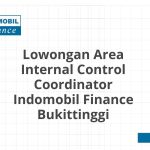 Lowongan Area Internal Control Coordinator Indomobil Finance Bukittinggi Terbaru [Cepat]