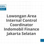 Lowongan Area Internal Control Coordinator Indomobil Finance Jakarta Selatan Terbaru 2026