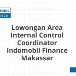 Lowongan Area Internal Control Coordinator Indomobil Finance Makassar Tahun 2026 [Apply]
