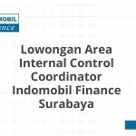 Lowongan Area Internal Control Coordinator Indomobil Finance Surabaya Terbaru [Cepat]