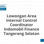 Lowongan Area Internal Control Coordinator Indomobil Finance Tangerang Selatan Terbaru [Cepat]