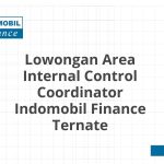 Lowongan Area Internal Control Coordinator Indomobil Finance Ternate Tahun 2026 [Apply]
