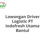 Lowongan Driver Logistic PT Indofresh Utama Bantul Tahun Ini [Update]