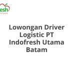 Lowongan Driver Logistic PT Indofresh Utama Batam Tahun 2026 [Apply]
