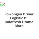 Lowongan Driver Logistic PT Indofresh Utama Blora Tahun 2026 [Apply]