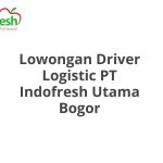 Lowongan Driver Logistic PT Indofresh Utama Bogor Terbaru [Cepat]