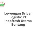 Lowongan Driver Logistic PT Indofresh Utama Bontang Tahun Ini [Update]