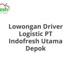 Lowongan Driver Logistic PT Indofresh Utama Depok Tahun Ini [Update]