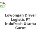Lowongan Driver Logistic PT Indofresh Utama Garut Tahun 2026 [Resmi]