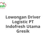 Lowongan Driver Logistic PT Indofresh Utama Gresik Tahun 2026