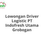 Lowongan Driver Logistic PT Indofresh Utama Grobogan Terbaru 2026