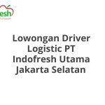 Lowongan Driver Logistic PT Indofresh Utama Jakarta Selatan Tahun Ini [Update]