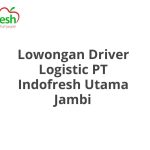Lowongan Driver Logistic PT Indofresh Utama Jambi Tahun Ini [Update]