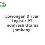 Lowongan Driver Logistic PT Indofresh Utama Jombang Tahun 2026