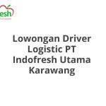 Lowongan Driver Logistic PT Indofresh Utama Karawang Terbaru 2026