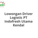 Lowongan Driver Logistic PT Indofresh Utama Kendal Tahun 2026 [Apply]