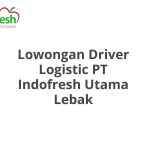 Lowongan Driver Logistic PT Indofresh Utama Lebak Tahun 2026