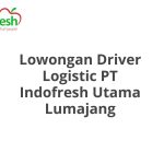 Lowongan Driver Logistic PT Indofresh Utama Lumajang Tahun Ini [Update]