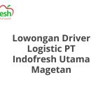Lowongan Driver Logistic PT Indofresh Utama Magetan Tahun 2026 [Apply]