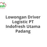 Lowongan Driver Logistic PT Indofresh Utama Padang Tahun 2026 [Update]