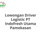 Lowongan Driver Logistic PT Indofresh Utama Pamekasan Tahun 2026 [Update]