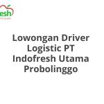 Lowongan Driver Logistic PT Indofresh Utama Probolinggo Tahun 2026 [Apply]